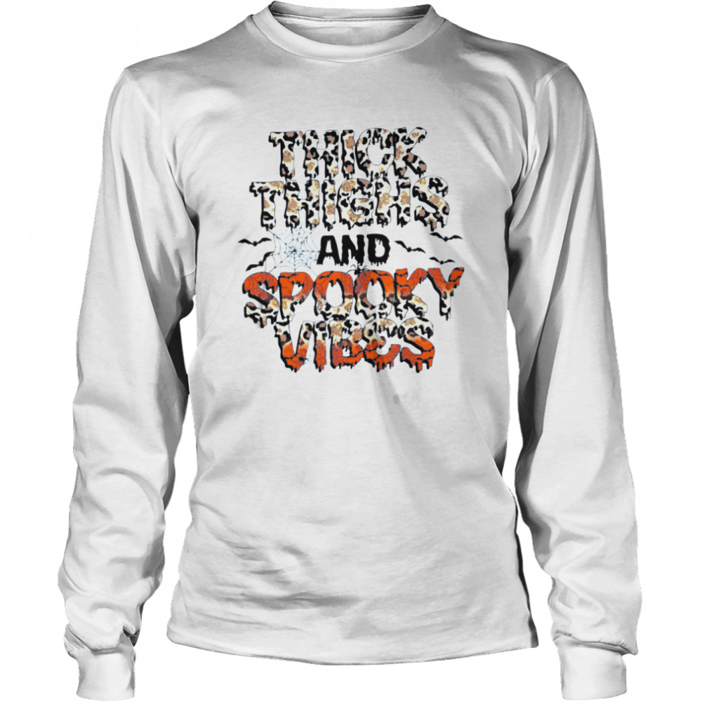 Thick Thighs And Spooky Vibes Halloween Party Spooky Season shirt Long Sleeved T-shirt