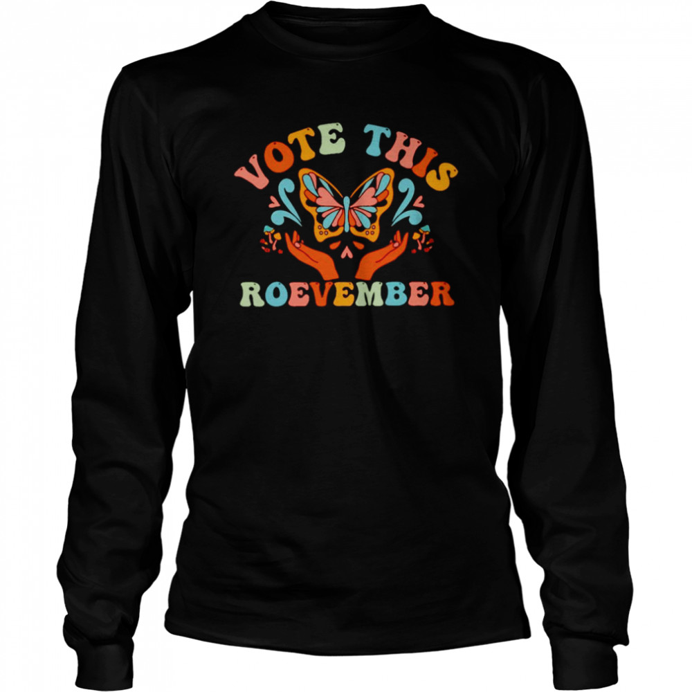 Vote this roevember shirt Long Sleeved T-shirt