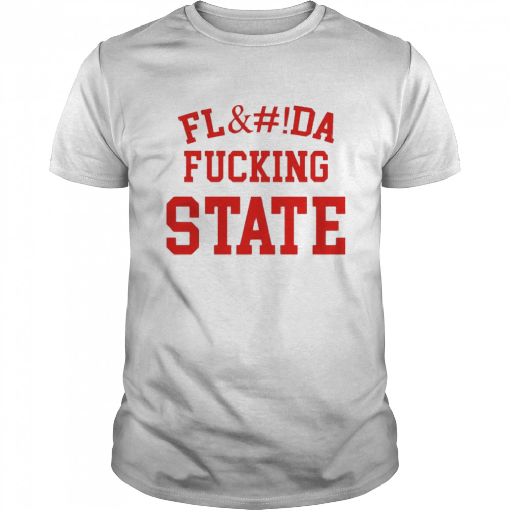 Florida fucking state shirt