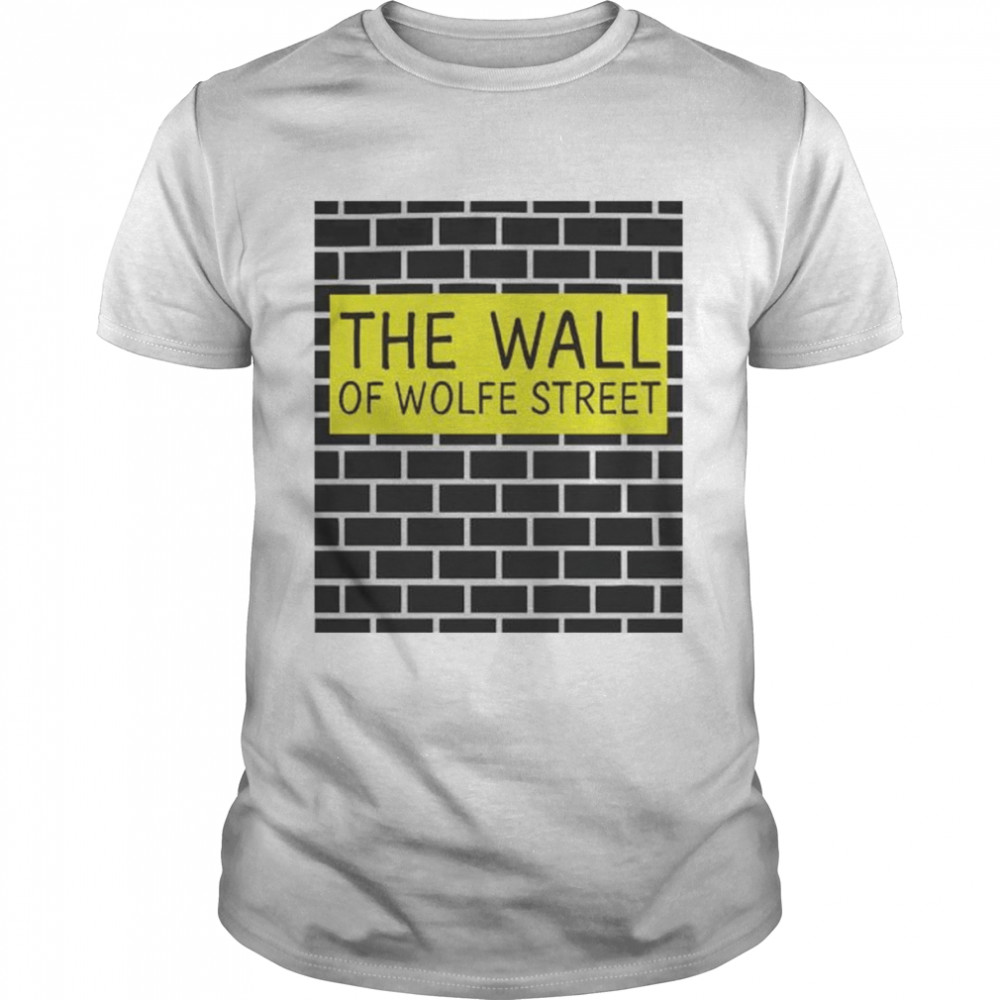 The wall of wolfe street shirt