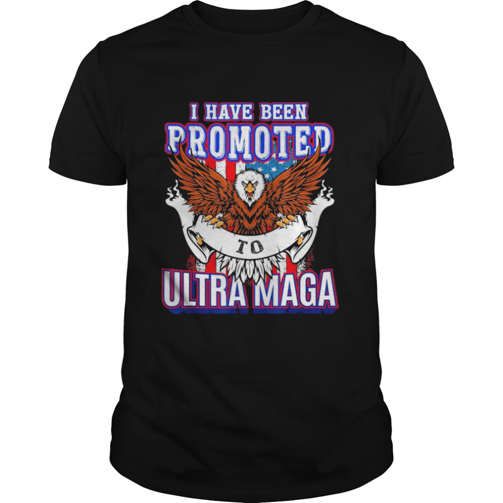 I have been Promoted to Ultra MAGA T- Classic Men's T-shirt