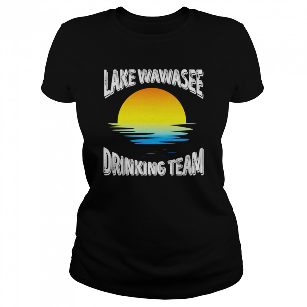 Lake wawasee drinking team T-shirt Classic Women's T-shirt