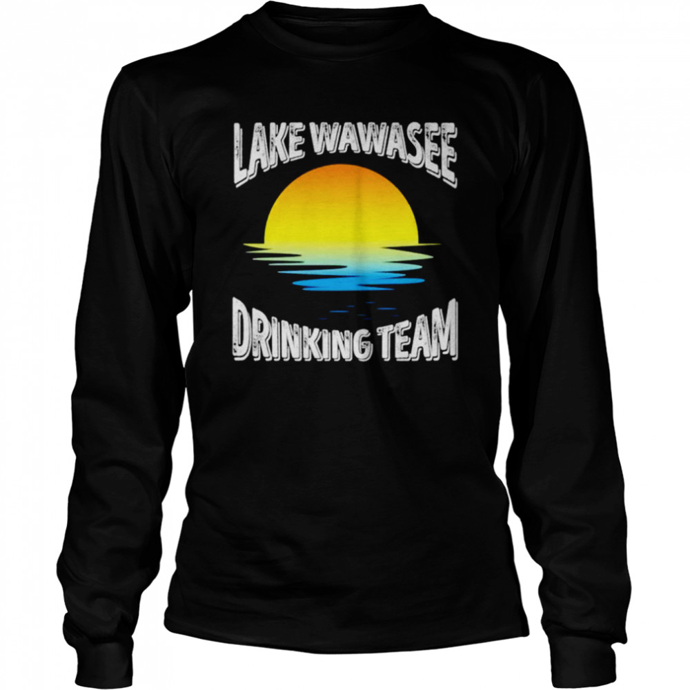 Lake wawasee drinking team T-shirt Long Sleeved T-shirt