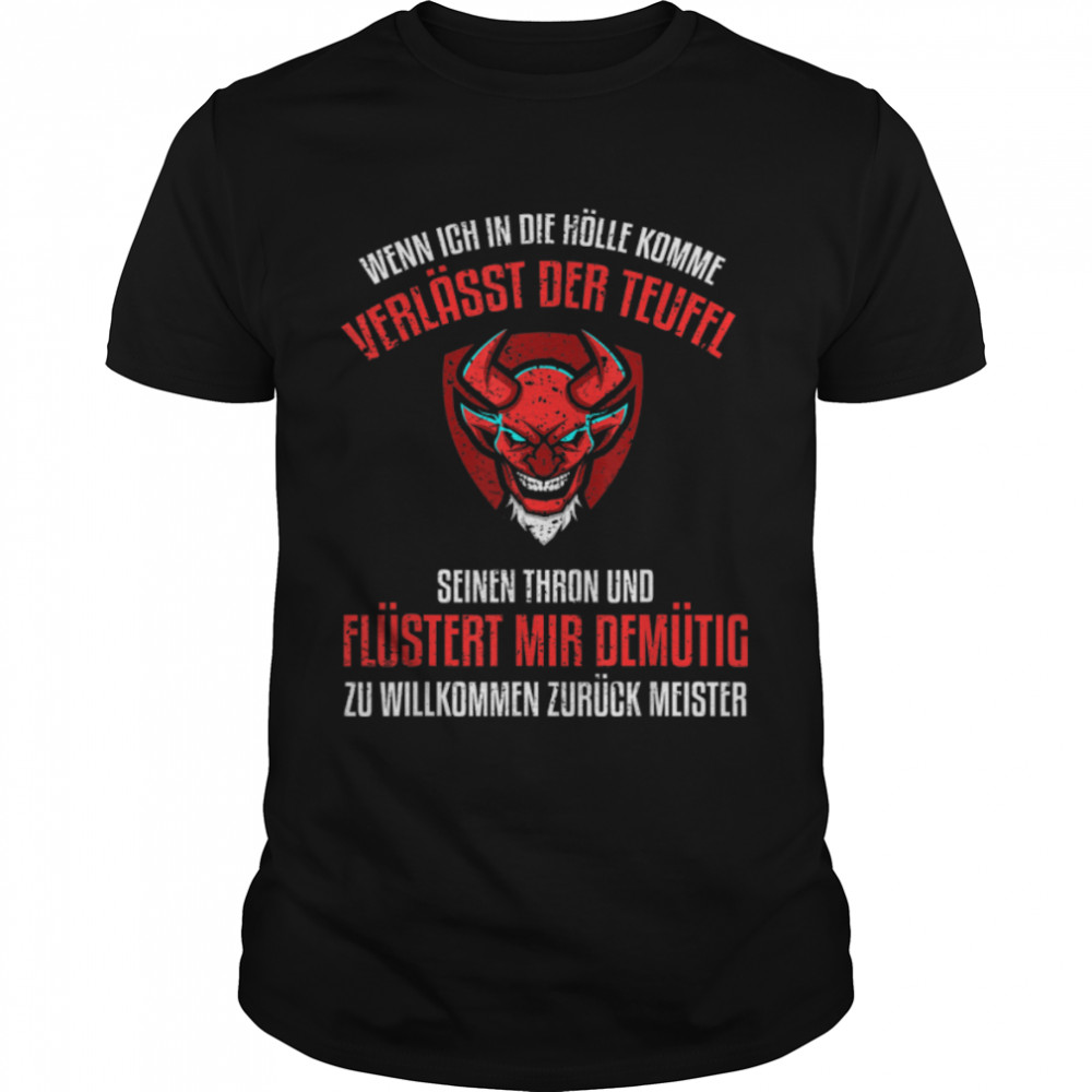 When I come to Hell, the devil leaves his throne T- B09GXQHJ8B Classic Men's T-shirt