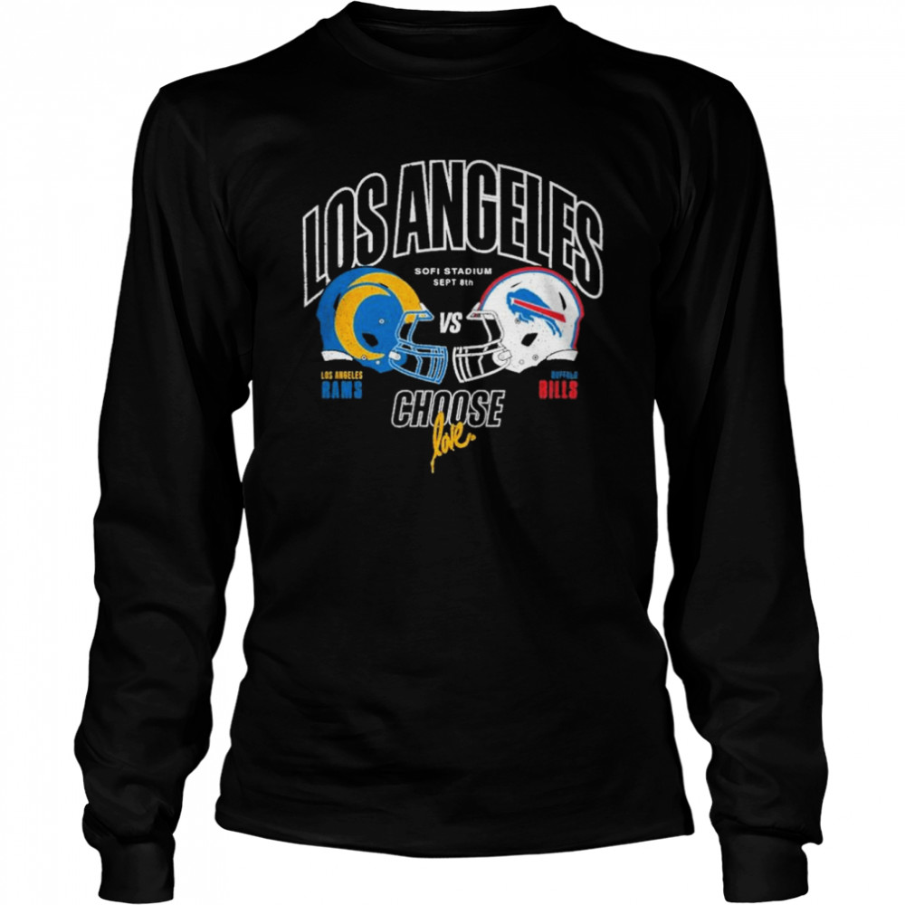 Los Angeles Rams Vs Buffalo Bills Starter Choose Love Kickoff 2022 T Shirt,  hoodie, sweater, long sleeve and tank top