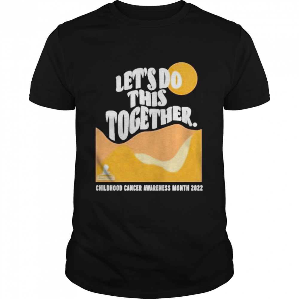 Let’s Do This Together Childhood Cancer Awareness shirt