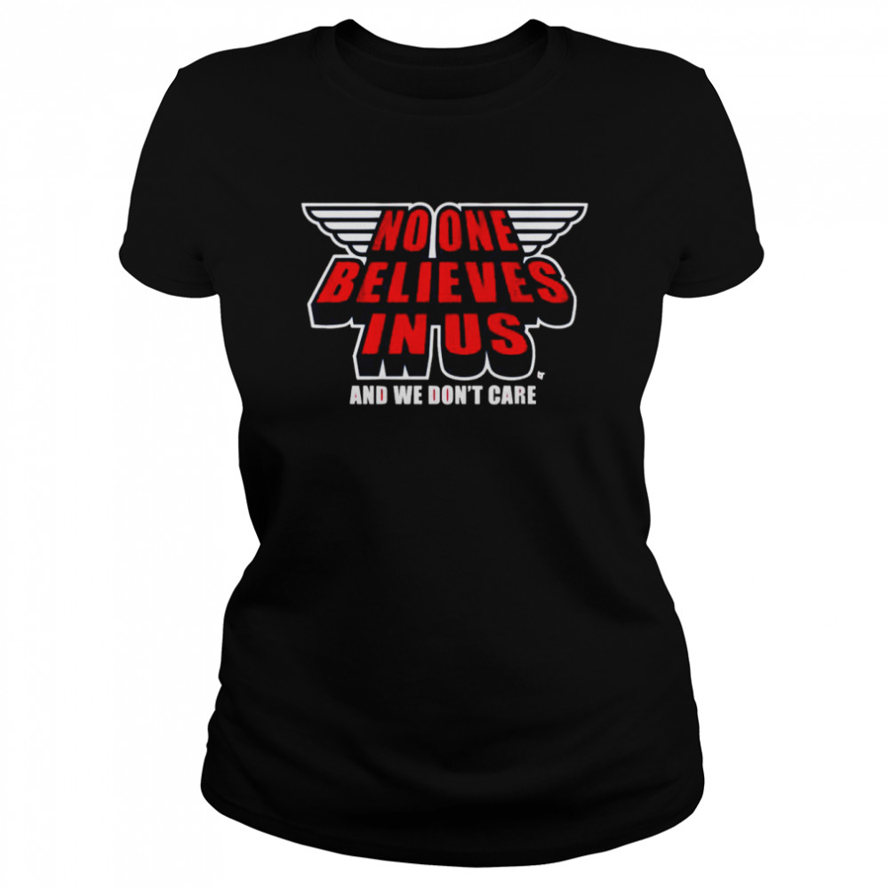 Cleveland Guardians No One Believes In Us & We Don’t Care  Classic Women's T-shirt