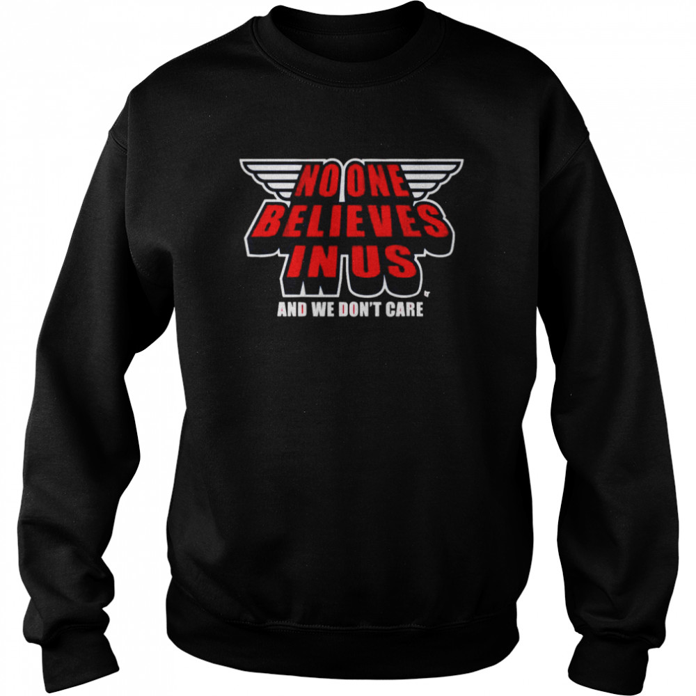 Cleveland Guardians No One Believes In Us & We Don’t Care  Unisex Sweatshirt