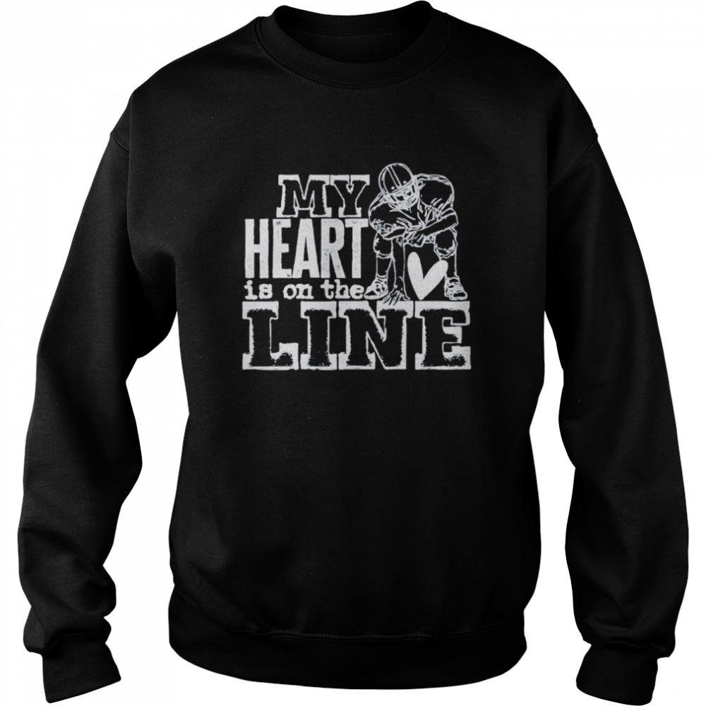 My heart is on the line football shirt Unisex Sweatshirt