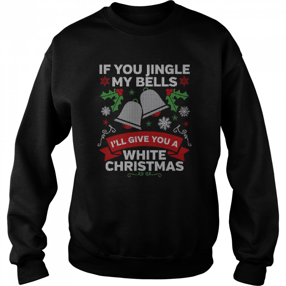 Jingle My Bells Funny Adult Christmas shirt Unisex Sweatshirt