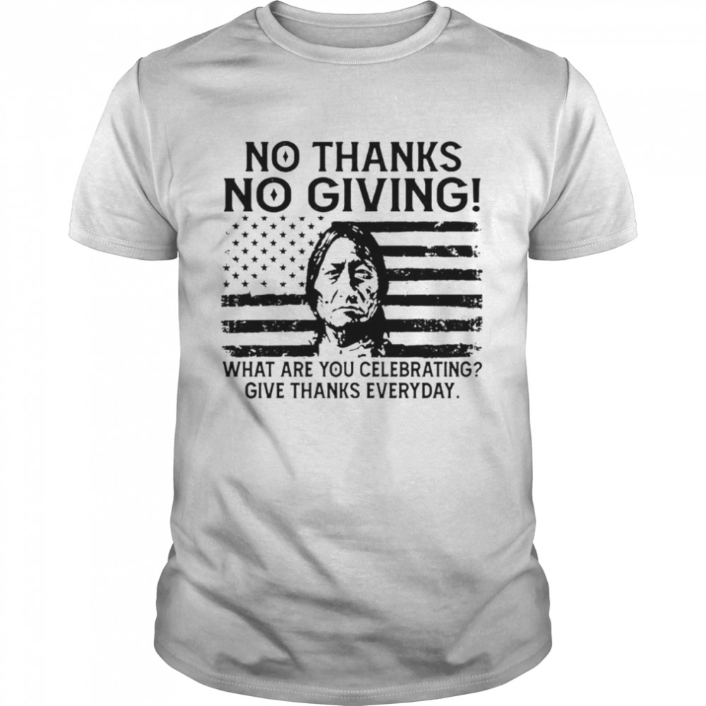 https://cdn.tshirtclassic.com/image/2022/10/01/native-no-thanks-no-giving-what-are-you-celebrating-give-thanks-everyday-shirt-classic-mens-t-shirt.jpg