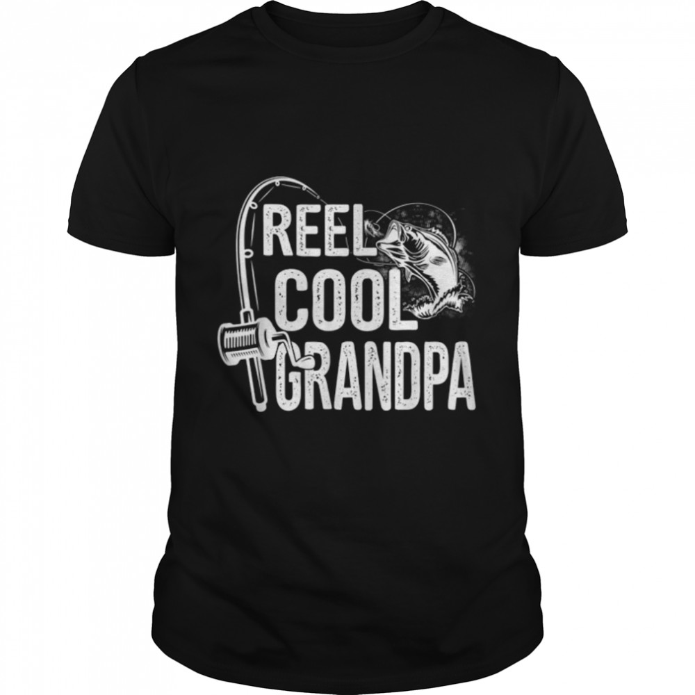 Reel Cool Grandpa Fisherman Fishing Fathers Day For Dad Papa T-Shirt B0BHJ6YZGR