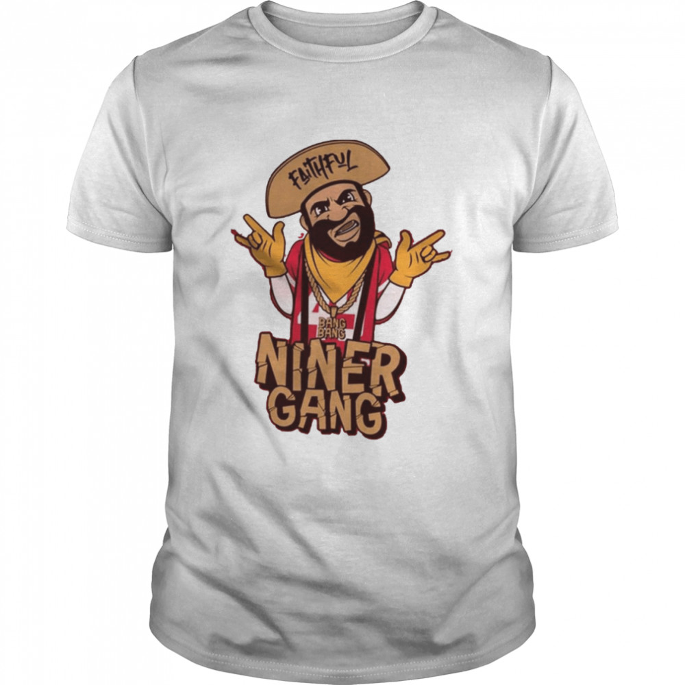 Faithful Niner Gang Tee Shirt Bang Bang Niner Gang San 