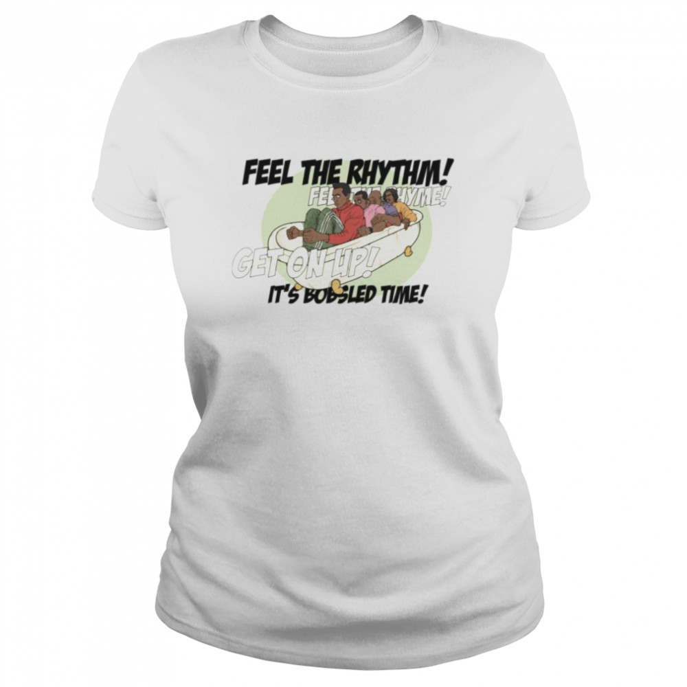 Feel The Rhythm Cool Runnings Quote shirt T Shirt Classic