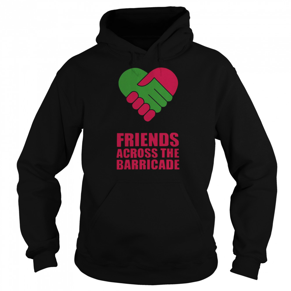 Derry Girls Friends Across The Barricade shirt Unisex Hoodie