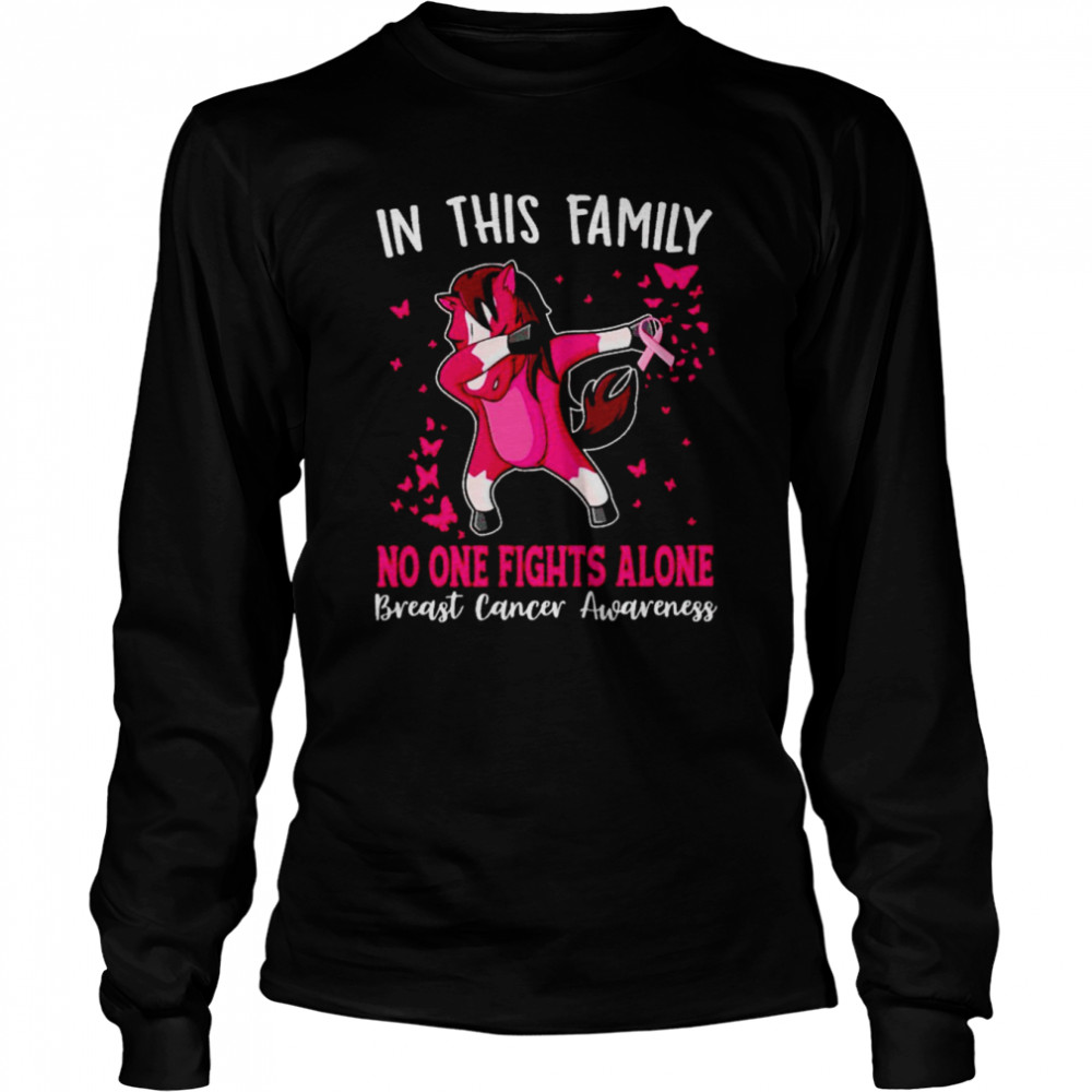 Horse Breast cancer in this family no one fights alone shirt Long Sleeved T-shirt