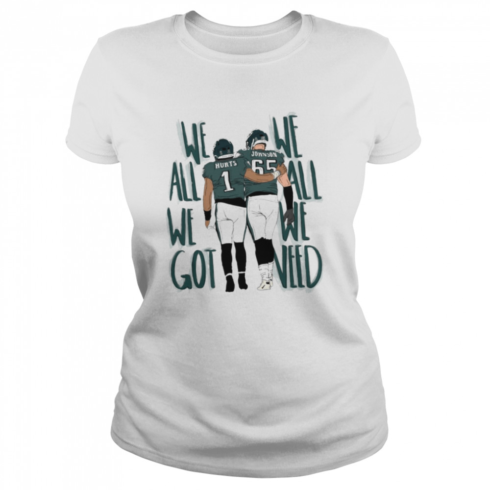 Hurts Lane We All We Got Philadelphia Eagles shirt Classic Women's T-shirt