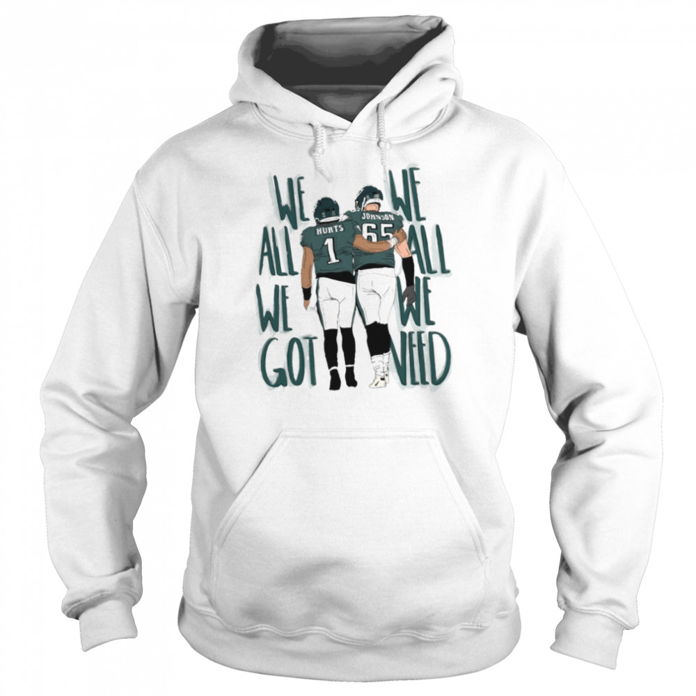 Hurts Lane We All We Got Philadelphia Eagles shirt Unisex Hoodie