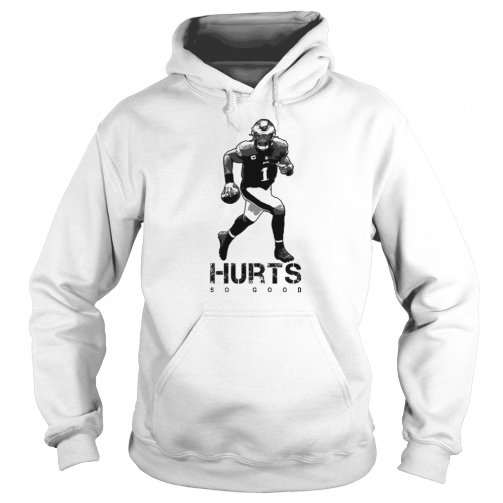 Hurts So Good Jalen Hurts Philadelphia Eagles shirt Unisex Hoodie