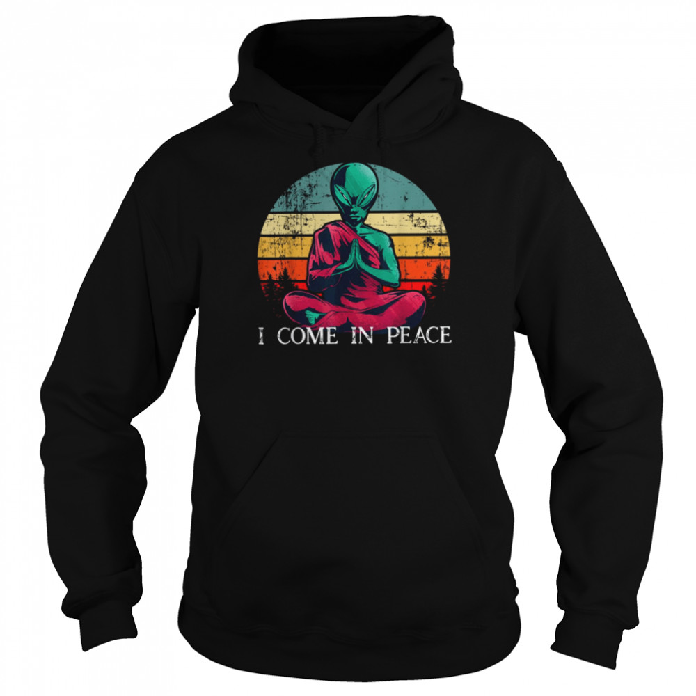 I Come In Peace Funny Alien Rave Edm shirt Unisex Hoodie