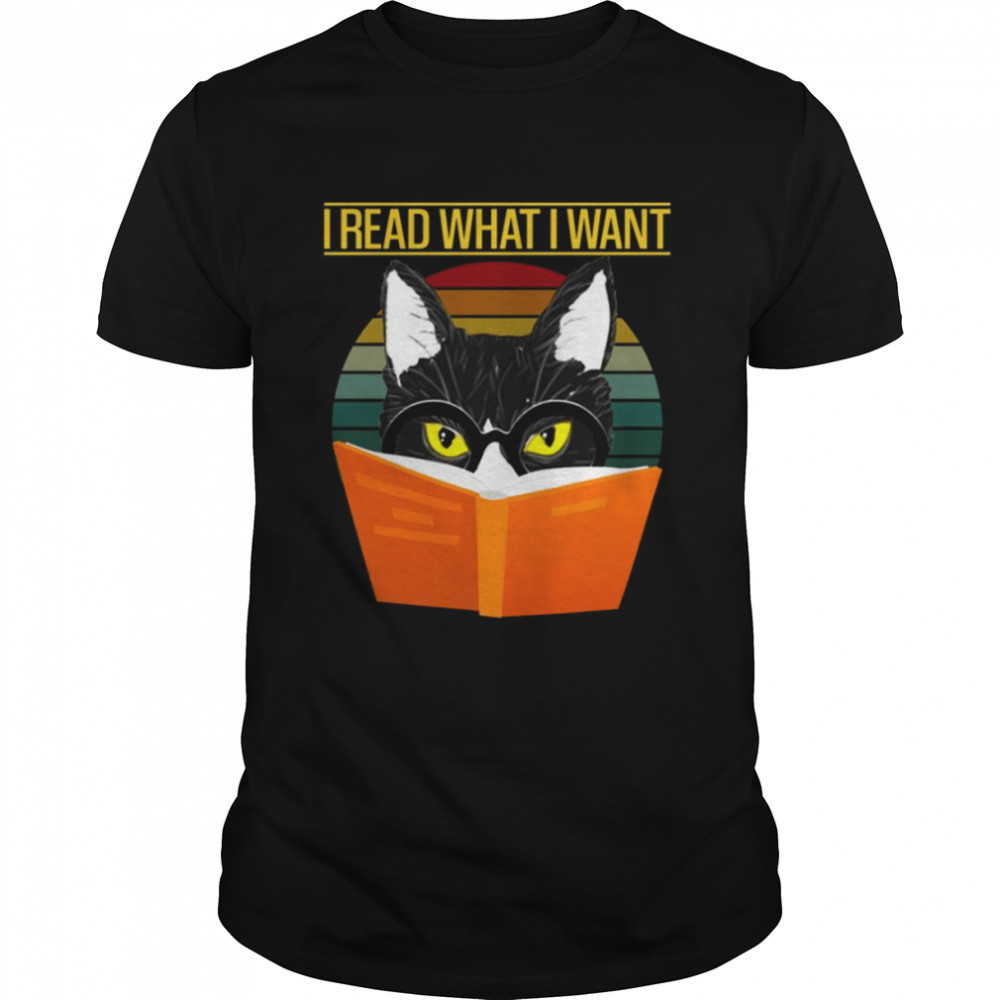 I Read What I Want Funny Cat Reading A Book Vintage shirt Classic Men's T-shirt