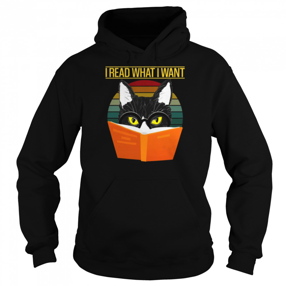 I Read What I Want Funny Cat Reading A Book Vintage shirt Unisex Hoodie