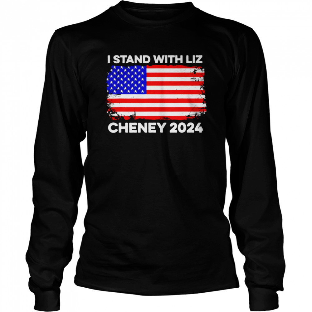 I stand with Liz Cheney 2024 America flag shirt Long Sleeved T-shirt