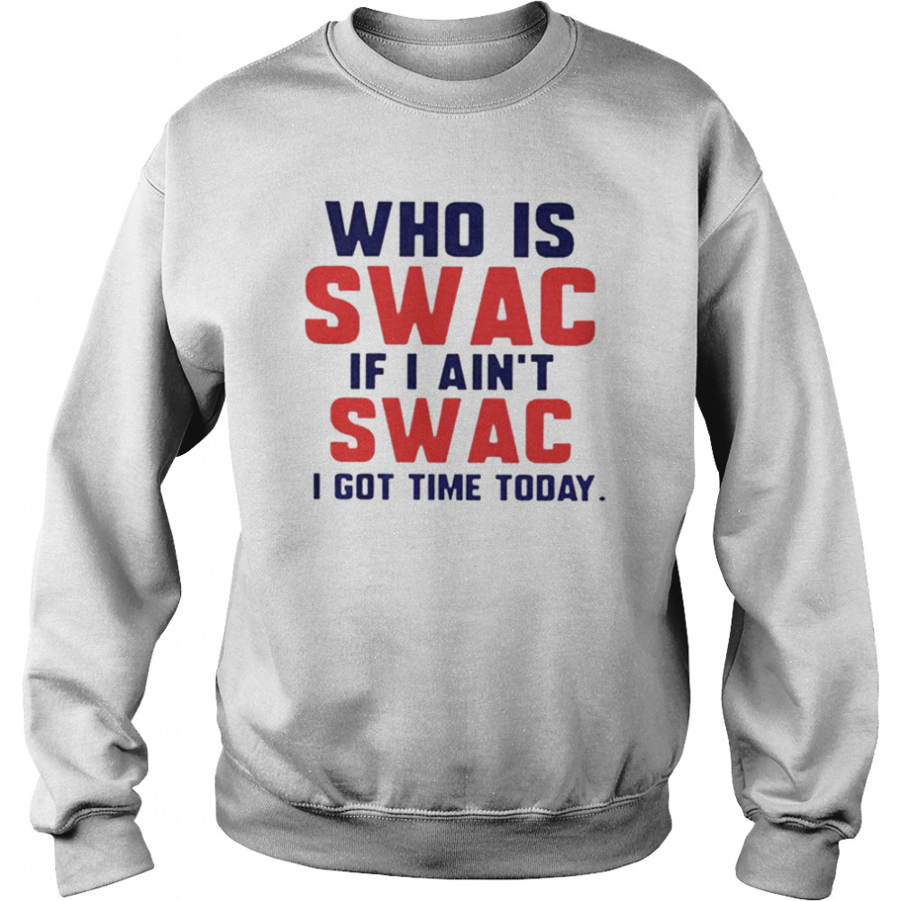 Jackson State Tigers Who Is SWAC Football shirt Unisex Sweatshirt