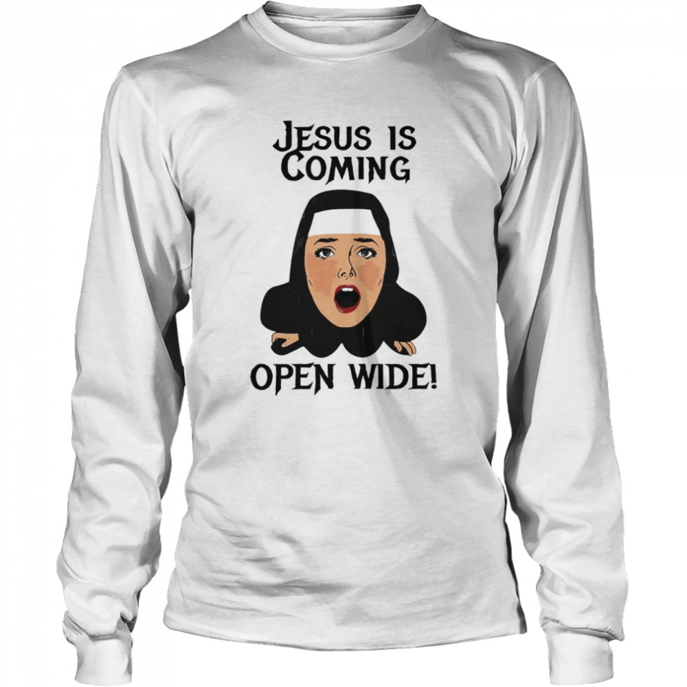 Jesus is coming open wide shirt Long Sleeved T-shirt