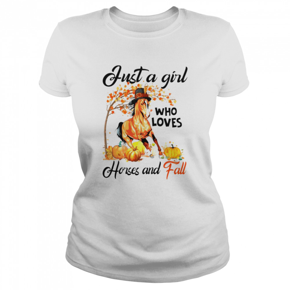 Just a girl who loves horses and fall Thanksgiving shirt Classic Women's T-shirt