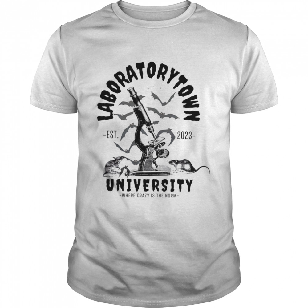 Laboratorary town university where crazy is the norm shirt Classic Men's T-shirt