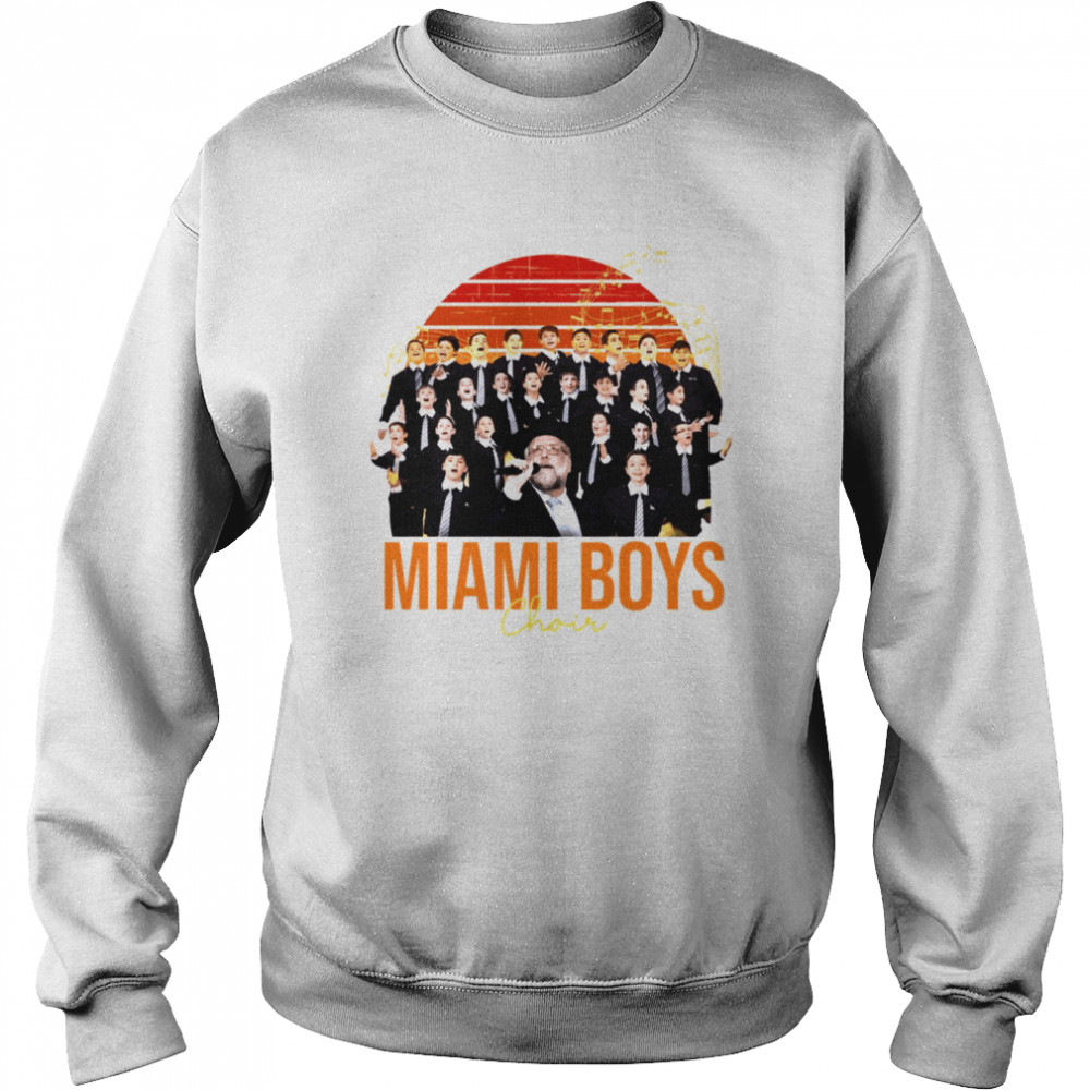 Miami Boys Choir Vintage shirt Unisex Sweatshirt