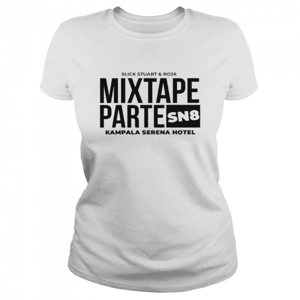 Mixtape parte sn8 kampala srena hotel shirt Classic Women's T-shirt