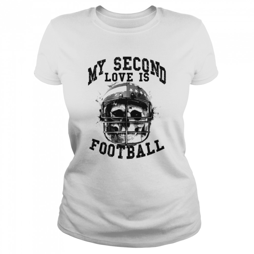 My Second Love Is Football Skull shirt Classic Women's T-shirt