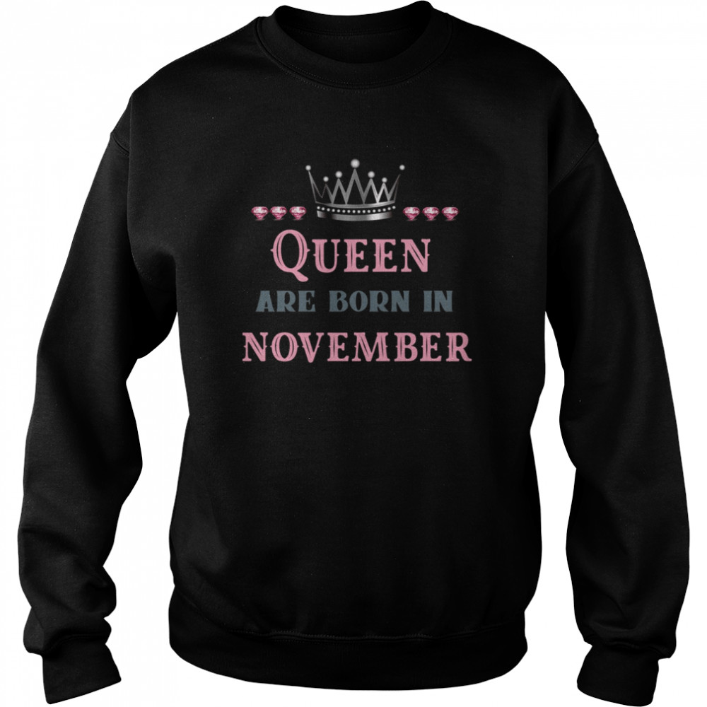 November Birthday Quotes Queen Are Born In November shirt Unisex Sweatshirt