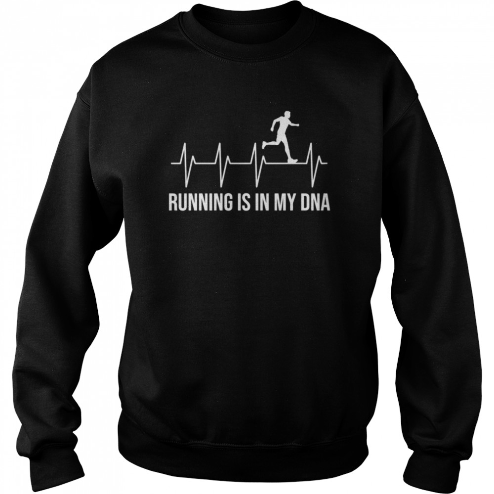 Quote Running Is In My Dna shirt Unisex Sweatshirt