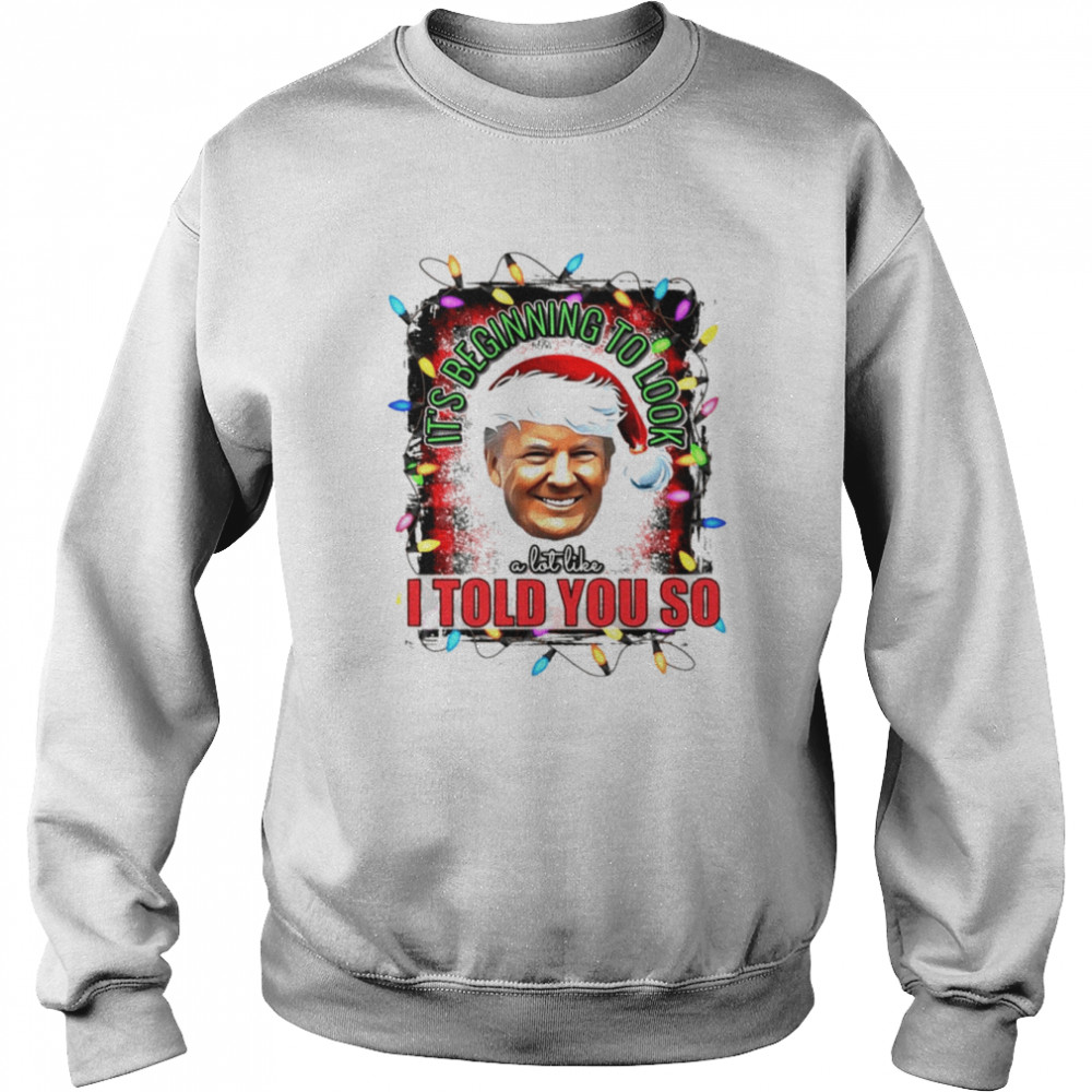 Santa Trump it’s beginning to look a lot like Christmas shirt Unisex Sweatshirt