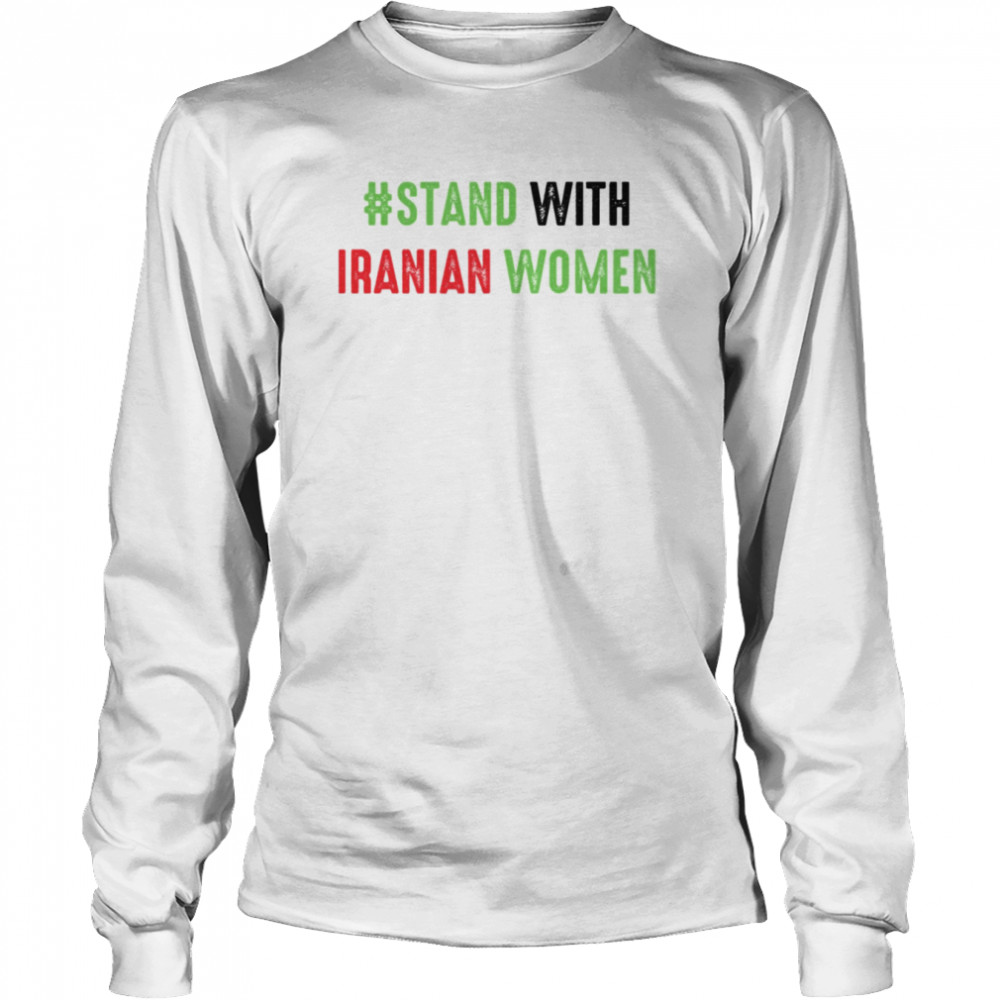 Stand With Iranian Women Text shirt Long Sleeved T-shirt