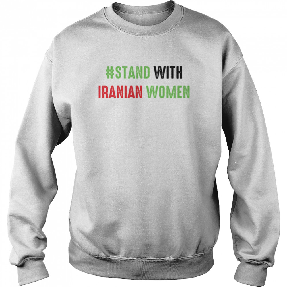 Stand With Iranian Women Text shirt Unisex Sweatshirt