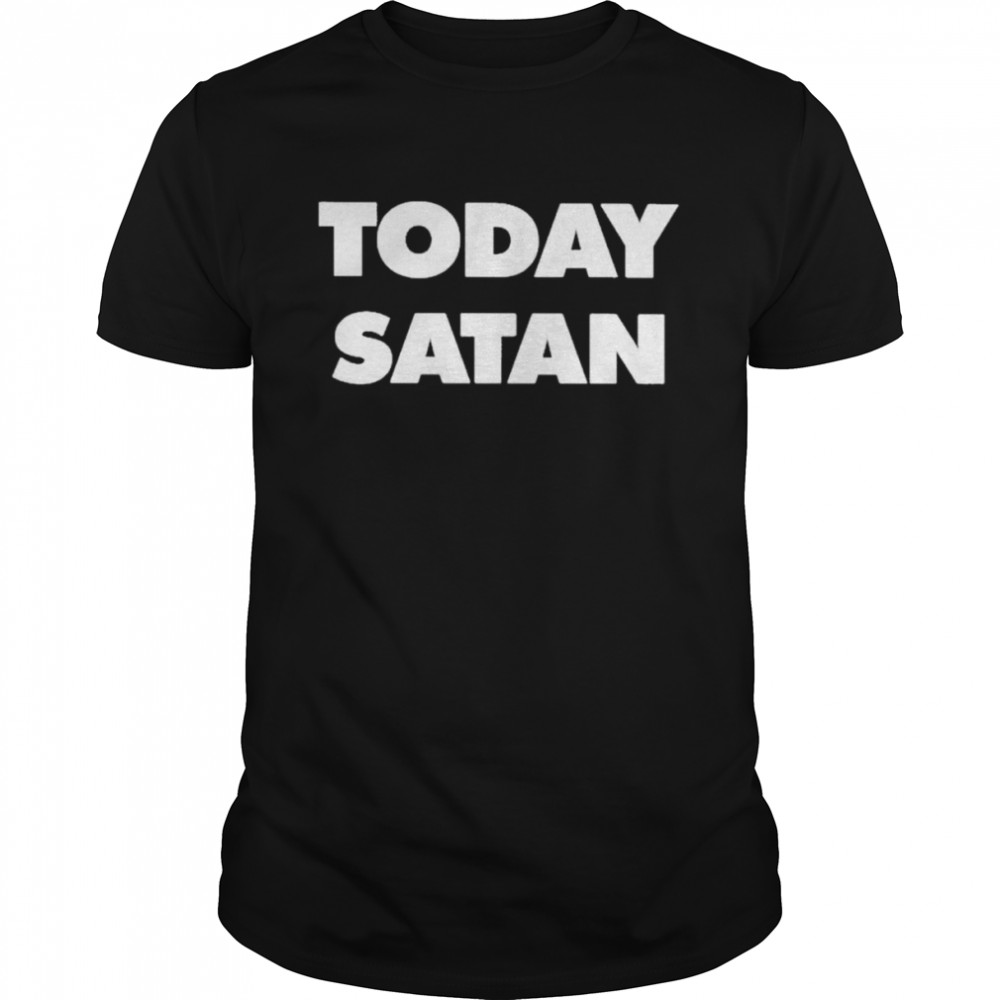 Today Satan 2022 s Classic Men's T-shirt