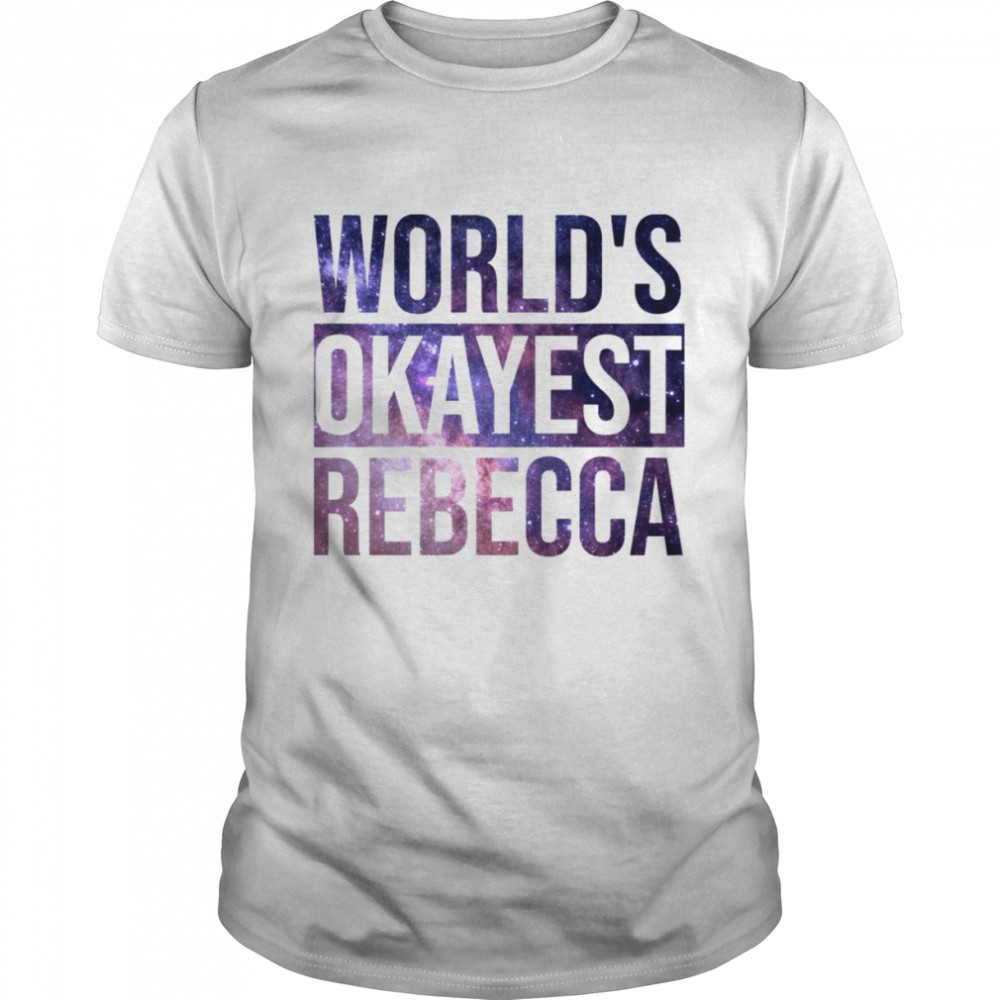 World’s Okayest Rebecca shirt Classic Men's T-shirt