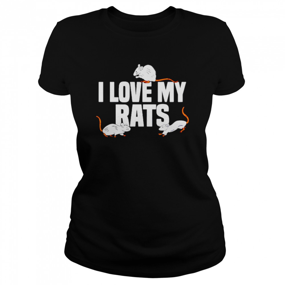 Rat Rats Pet Rat Lover i love my rats shirt Classic Women's T-shirt