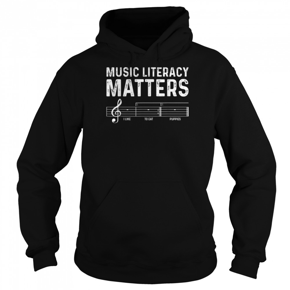 Sarcastic Music Literacy Matters I Like To Eat Puppies shirt Unisex Hoodie