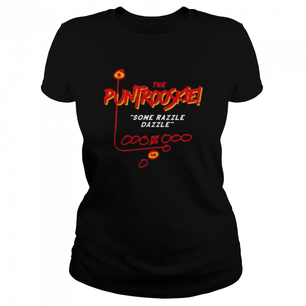 The Puntrooskie some razzle dazzle shirt Classic Women's T-shirt