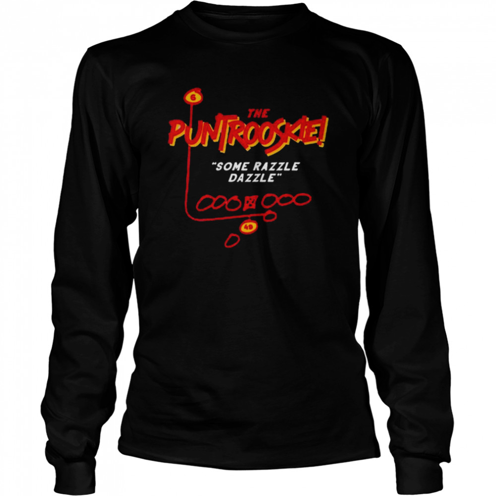 The Puntrooskie some razzle dazzle shirt Long Sleeved T-shirt