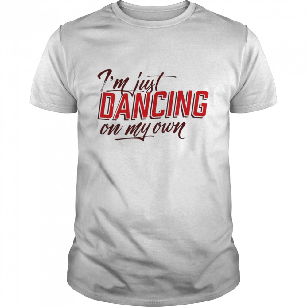 I Keep Dancing On My Own Phillies shirt - Nbmerch