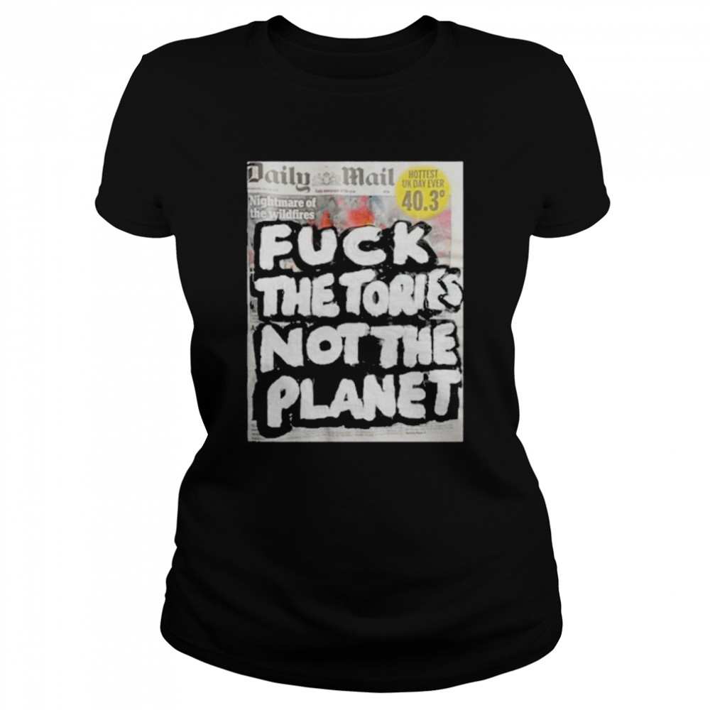 Artist taxi driver fuck the tories not the planet newspaper t-shirt Classic Women's T-shirt