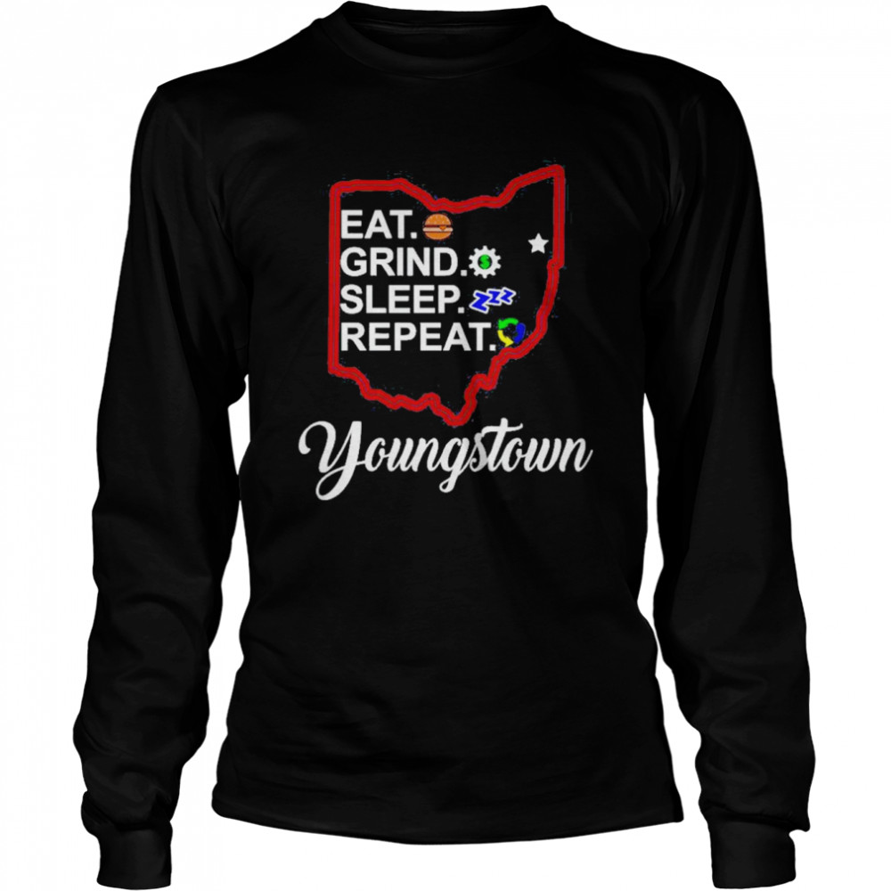 Eat grind sleep repeat youngstown t-shirt Long Sleeved T-shirt