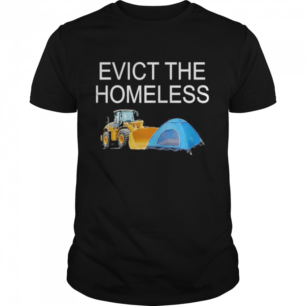 Evict the homeless excavator and tent t-shirt Classic Men's T-shirt