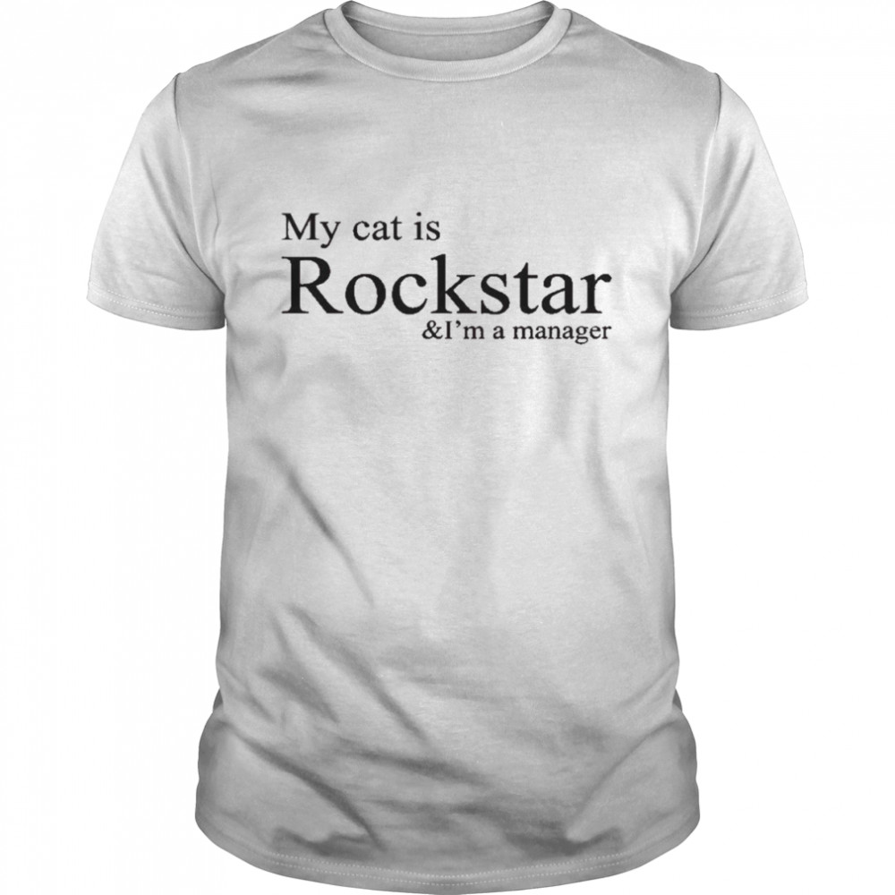 My cat is rockstar and I’m a manager t-shirt Classic Men's T-shirt